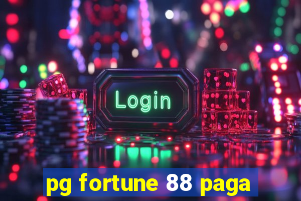 pg fortune 88 paga